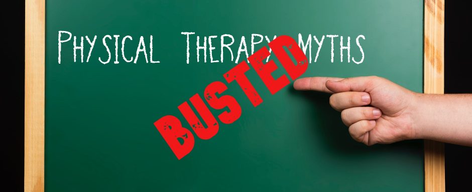 Some common misconceptions about physical therapy